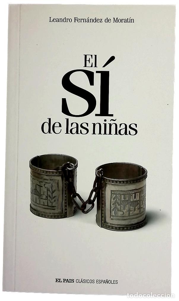 Libri di seconda mano: El s&iacute; de las ni&ntilde;as - Fern&aacute;ndez de Morat&iacute;n, Leandro