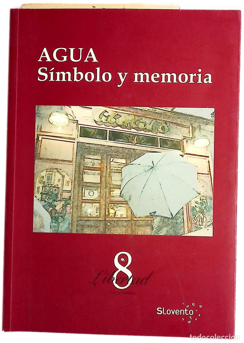 Libros: Agua s&iacute;mbolo y memoria - Hilario Silva, Jes&uacute;s Pedro; Mart&iacute;n Centeno, &Oacute;scar; Olmo, Ricardo del