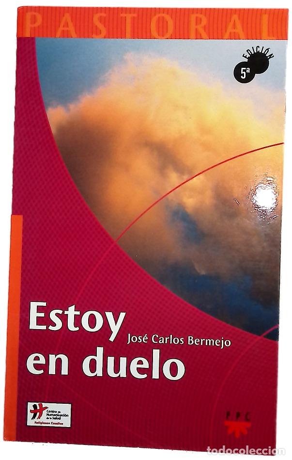 Libri di seconda mano: Estoy en duelo - Bermejo, Jos&eacute; Carlos