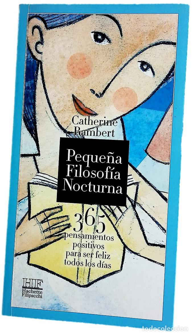 Libros: Pequena Filosofia Nocturna 365 Pensamiementos Positivos Para Ser Feliz Todos Los Dias