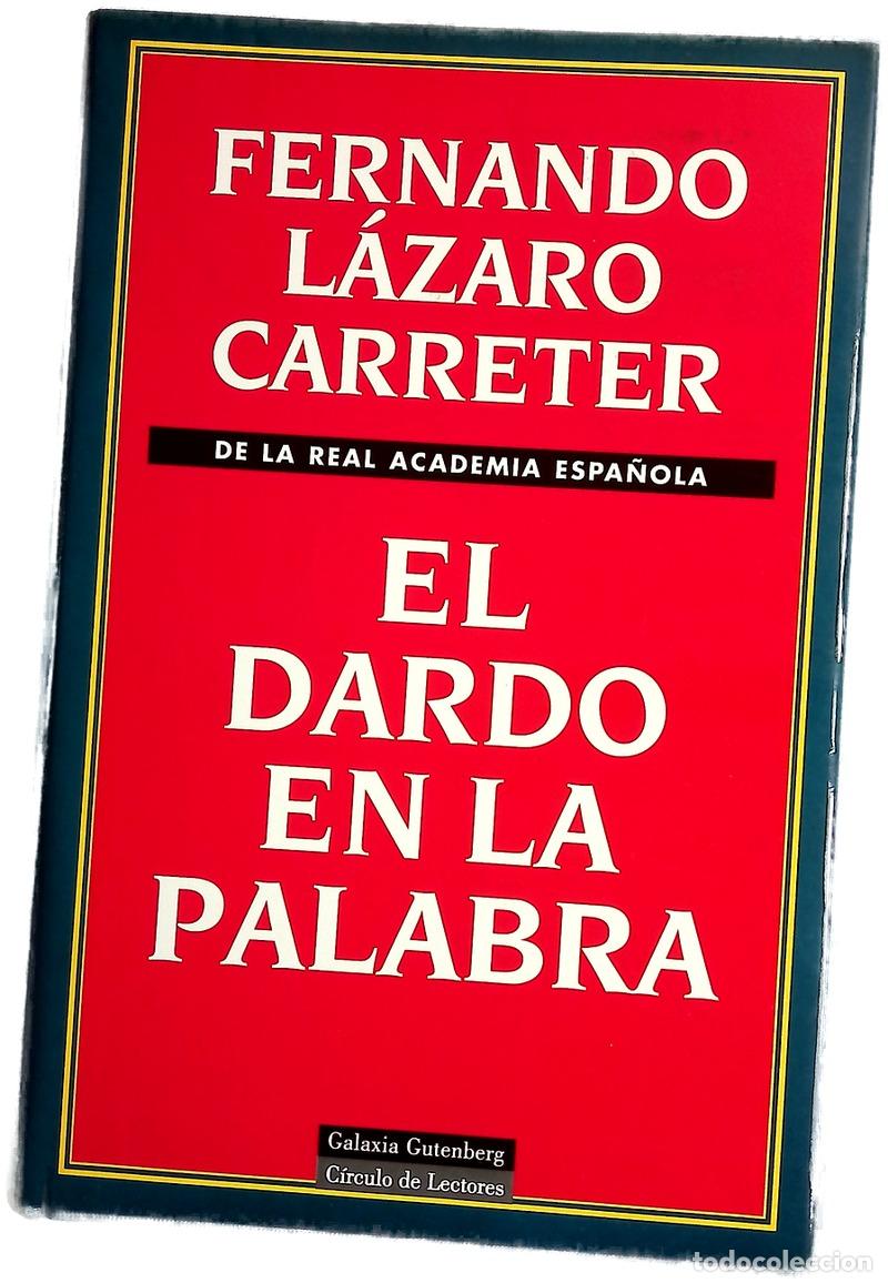 B&uuml;cher: El dardo en la palabra - L&aacute;zaro Carreter, Fernando