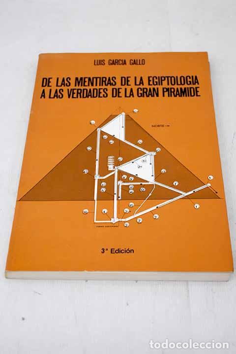 Libros: De las mentiras de la egiptolog&iacute;a a las verdades de la gran pir&aacute;mide.- Garc&iacute;a Gallo, Luis