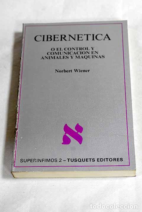 Libros: Cibern&eacute;tica o el control y comunicaci&oacute;n en animales y m&aacute;quinas.- Wiener, Norbert
