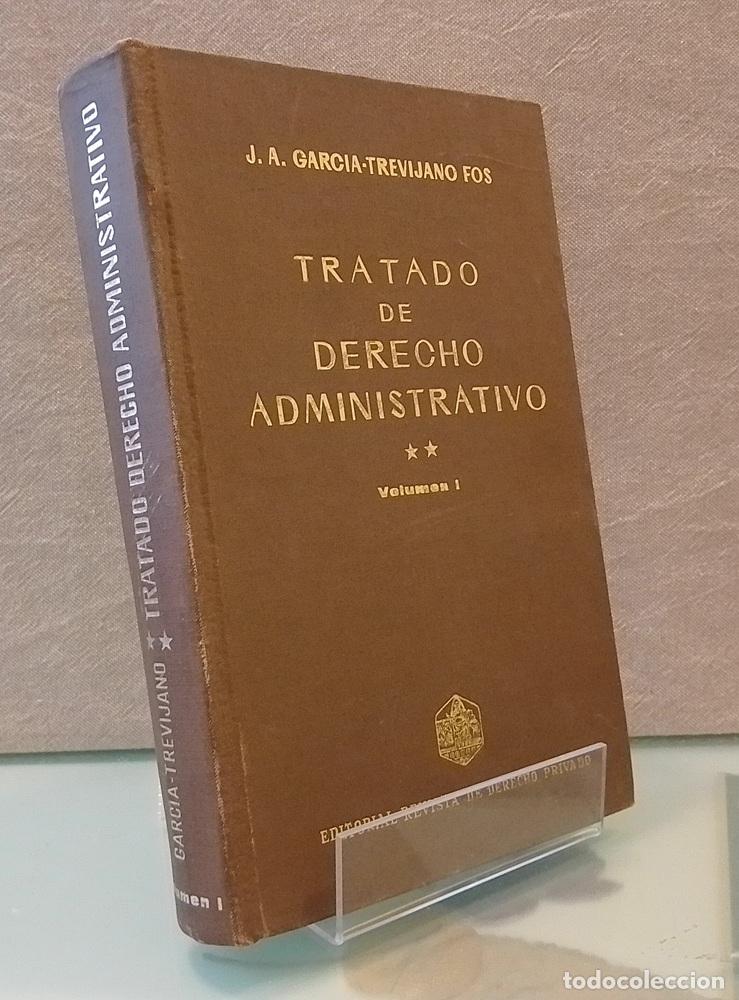 Libros: Tratado de derecho administrativo, tomo 2 o II, vol I o 1 - J. A. Garc&iacute;a-Trevijano Fos