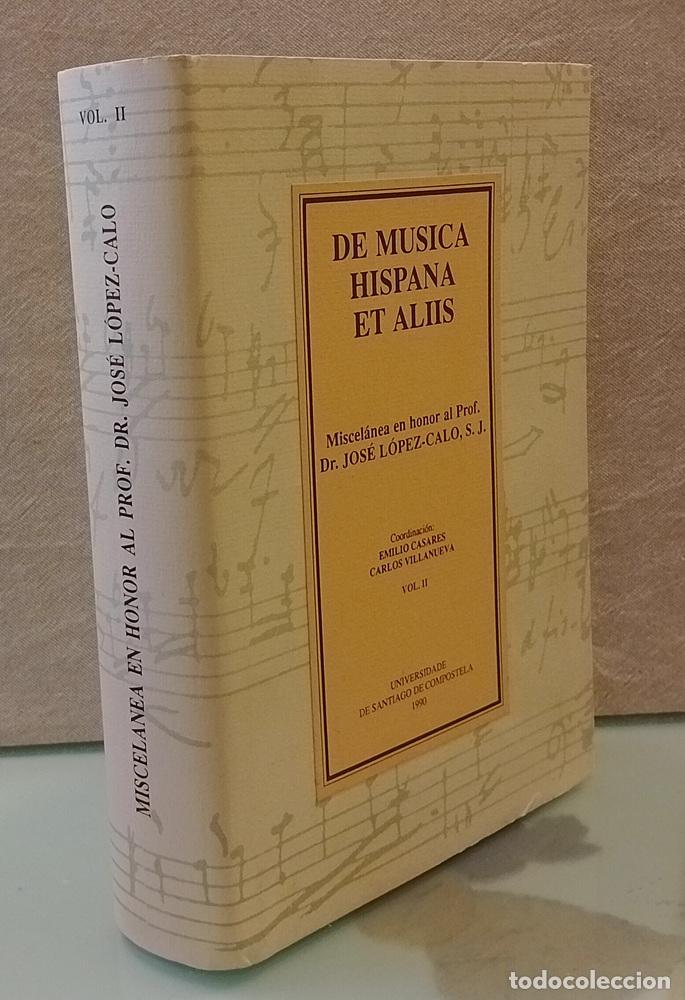 Libros: De musica hispana et allis (vol II). Miscel&aacute;nea en honor al prof dr Jos&eacute; L&oacute;pez-Calo S. J. - Emilio C
