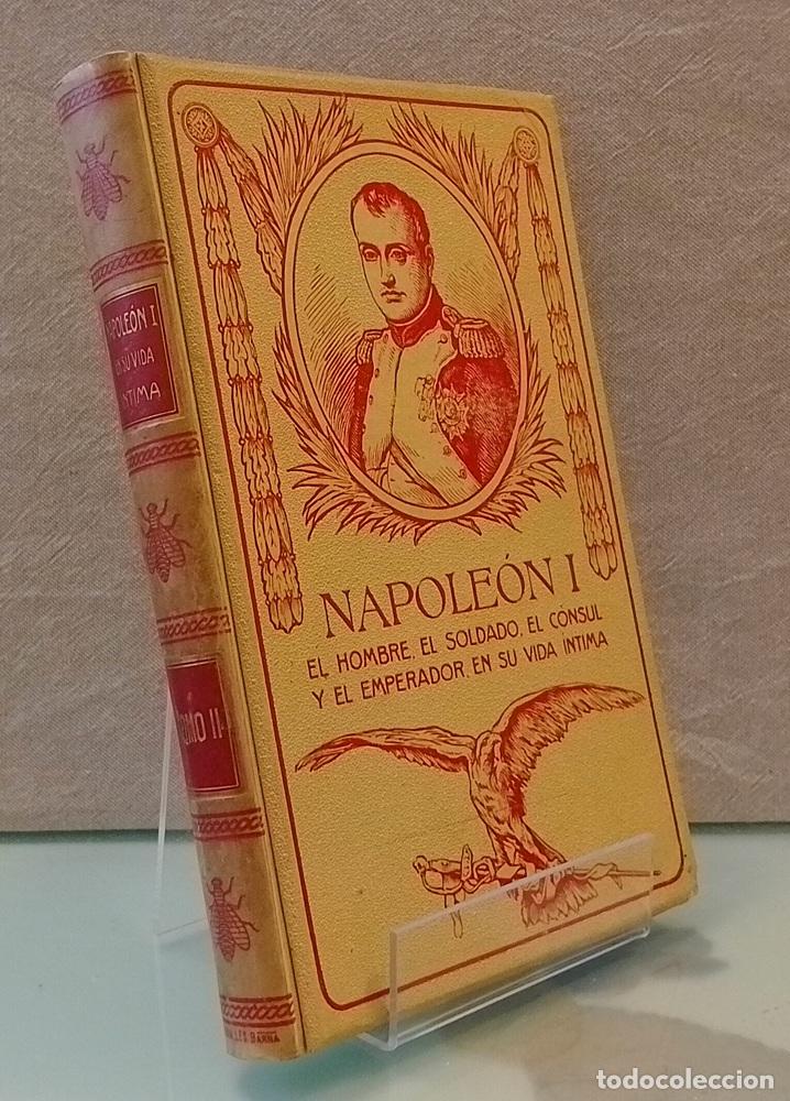 Libros: Napole&oacute;n I (tomo segundo). El hombre, el soldado, el c&oacute;nsul y el emperador en su vida &iacute;ntima - Juan