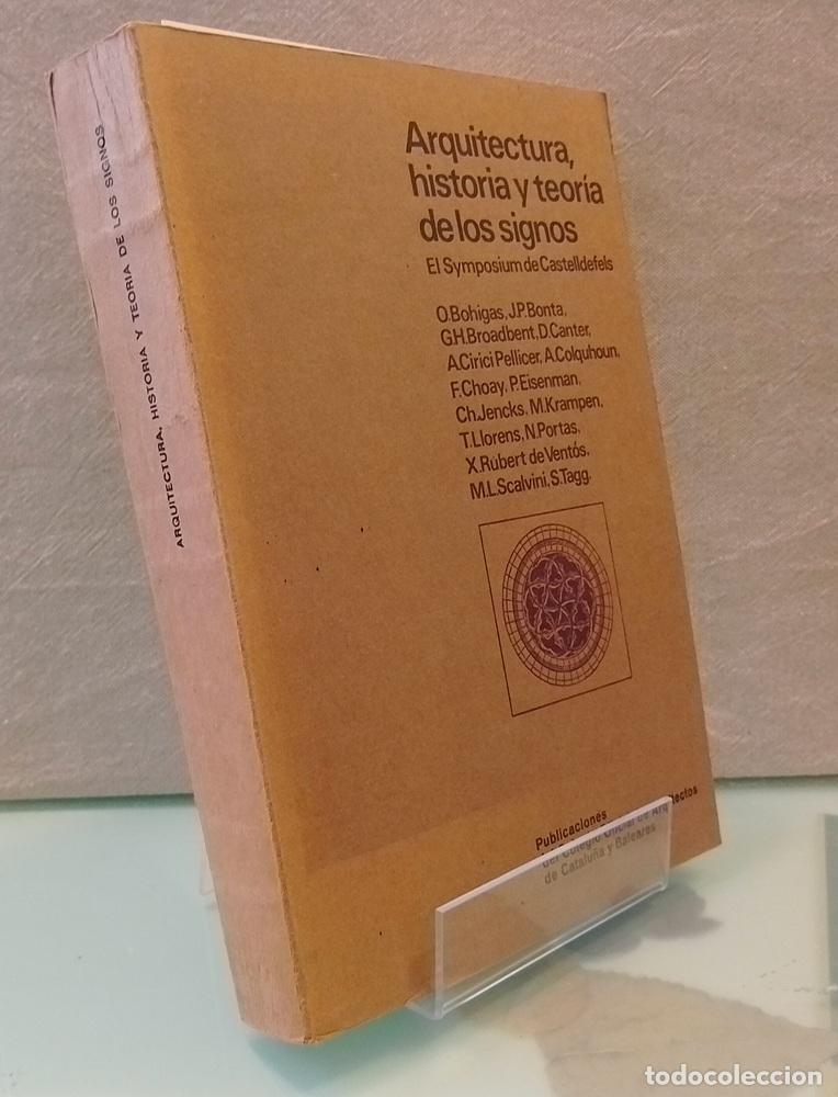 Libros: Arquitectura, historia y teor&iacute;a de los signos. El symposium de Castelldefels - Oriol Bohigas y otros