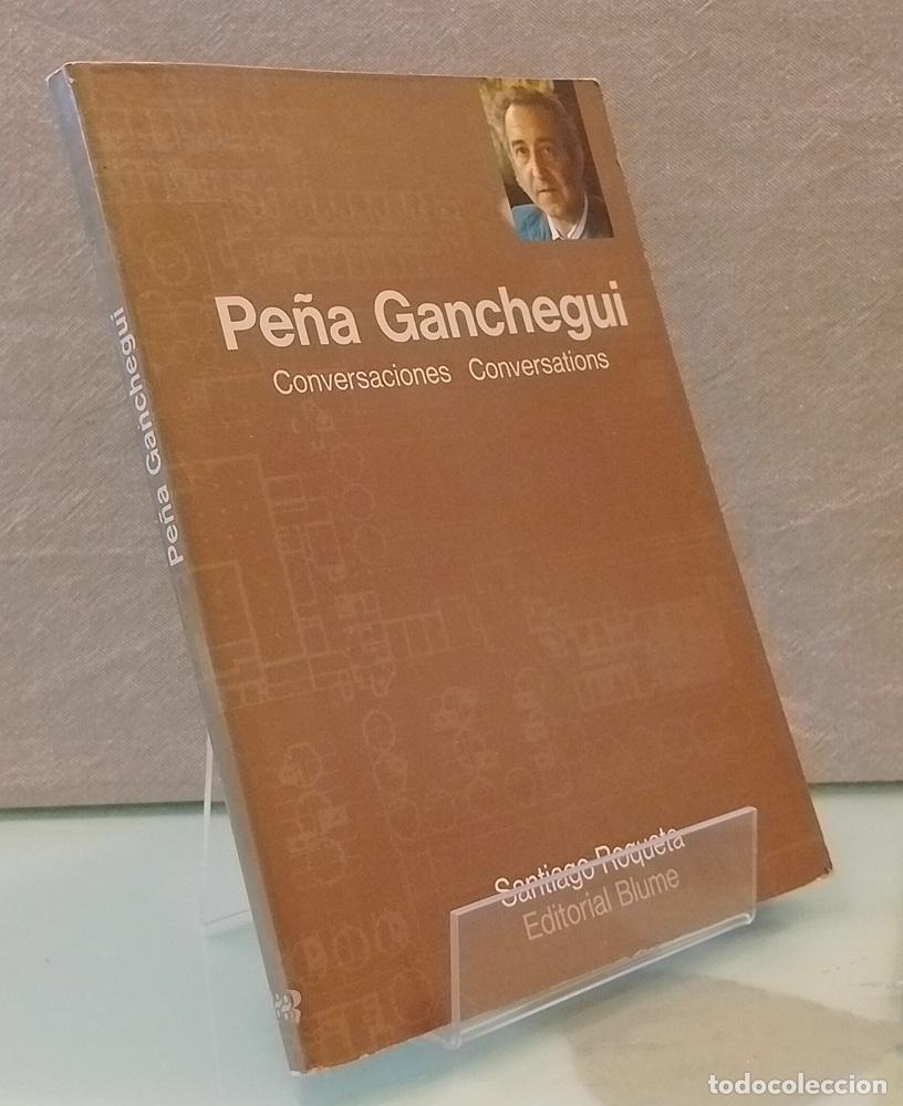 Libros: Pe&ntilde;a Ganchegui. Conversaciones / Conversations (bilingual edition espa&ntilde;ol-ingl&eacute;s) - Pe&ntilde;a Ganchegui