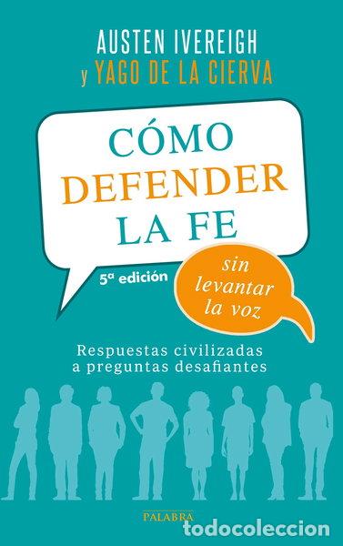 Libros: C&oacute;mo defender la fe sin levantar la voz- 9788490614389