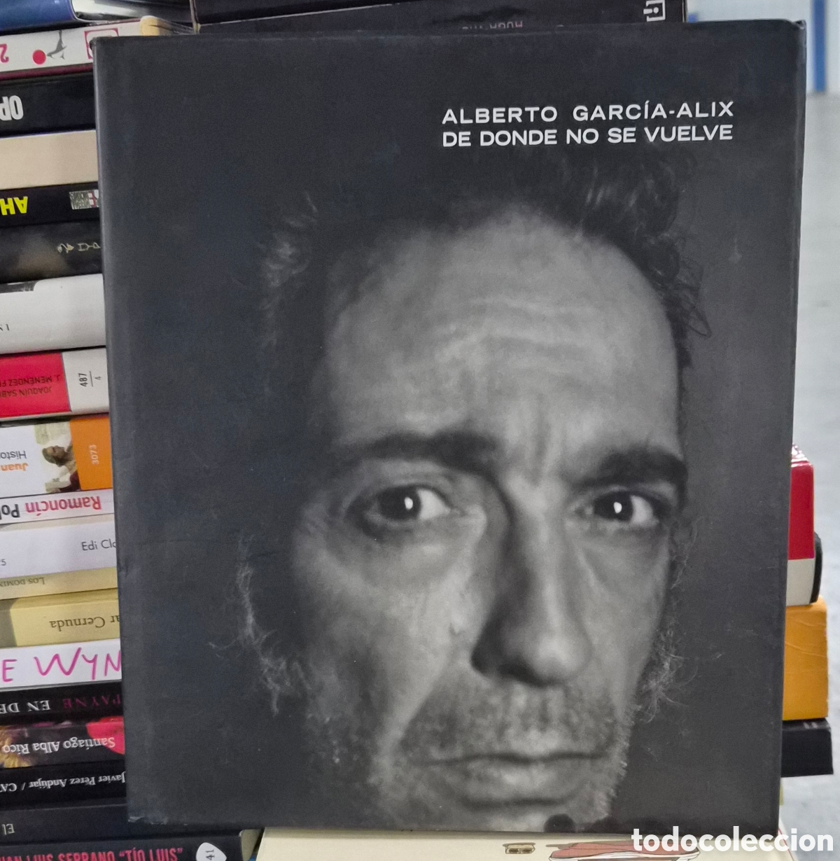 Livros em segunda m&atilde;o: Alberto Garc&iacute;a Alix. DE DONDE NO SE VUELVE, MUSEO REINA SOFIA