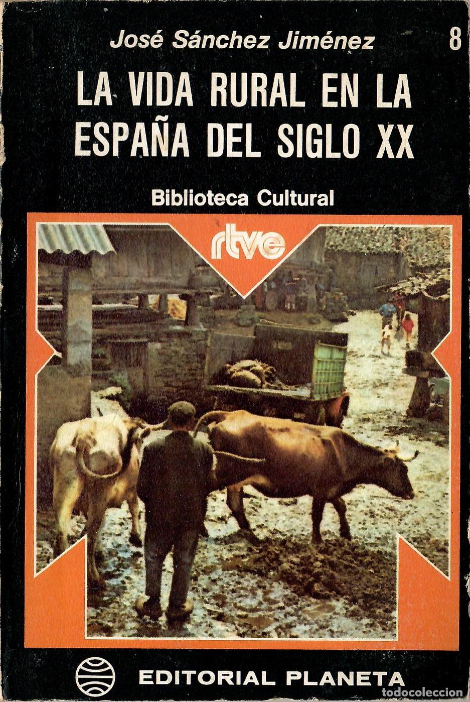 Livres: La vida rural en la Espa&ntilde;a del siglo XX. Biblioteca cultural RTVE 8. Editorial Planeta
