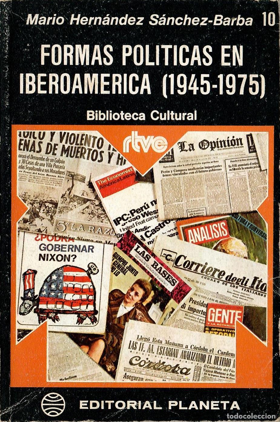 Livres: Formas politicas en Iberoamerica (1945-1975). Biblioteca cultural RTVE 10. Editorial Planeta