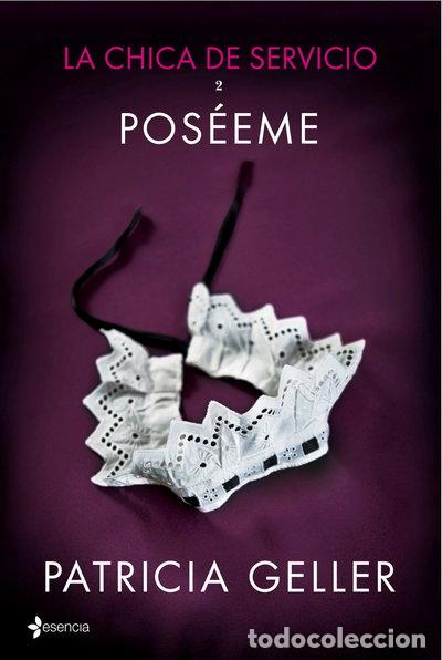 Libros: La chica de servicio, 2. Pos&eacute;eme- 9788408132370