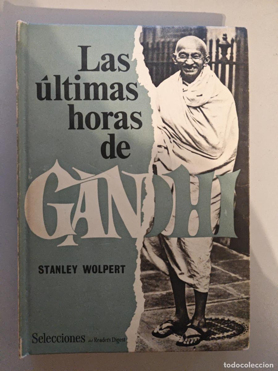 B&uuml;cher: LAS &Uacute;LTIMAS HORAS DE GANDHI. - STANLEY WOLPERT. TDK986