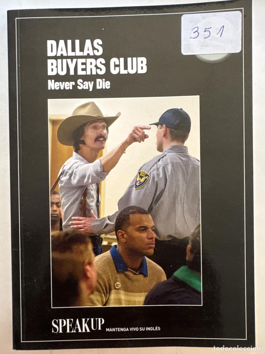 Libros: DALLAS BUYERS CLUB. NEVER SAY DIE. COLECCI&Oacute;N: SPEAK UP, MANTENGA VIVO SU INGL&Eacute;S - TDK1201