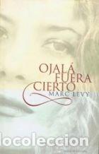 OJALA FUERA CIERTO. - Levy Marc. TDK983