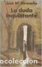 B&uuml;cher: La duda inquietante. - Jose Maria Gironella. TDK983