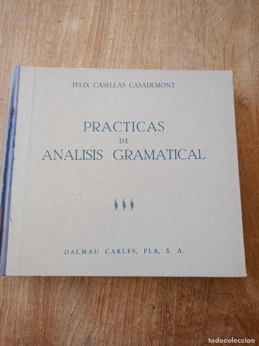 Libros: Pr&aacute;cticas de an&aacute;lisis gramatical. CASELLAS CASADEMONT, Felix. Ed. Dalmau Carles. Gerona 1974