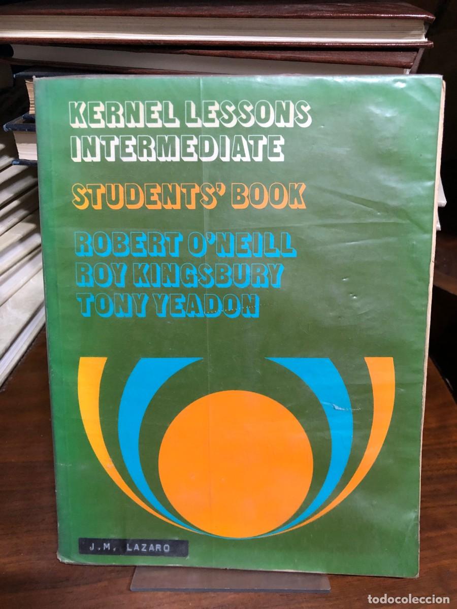 Libros: Kernel Lessons Intermediate (Students' Book) Robert O'Neill, Roy Kingsbury, Tony Yeadon / J.M. L&aacute;zar