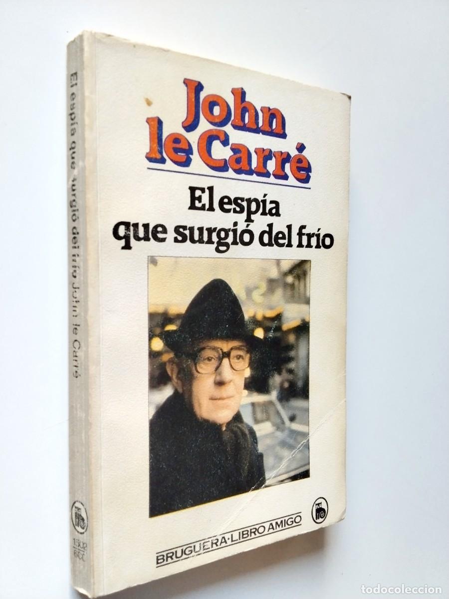 books: John Le Carr&eacute; (Pr&oacute;logo de Juan Bonilla) - El esp&iacute;a que surgi&oacute; del fr&iacute;o