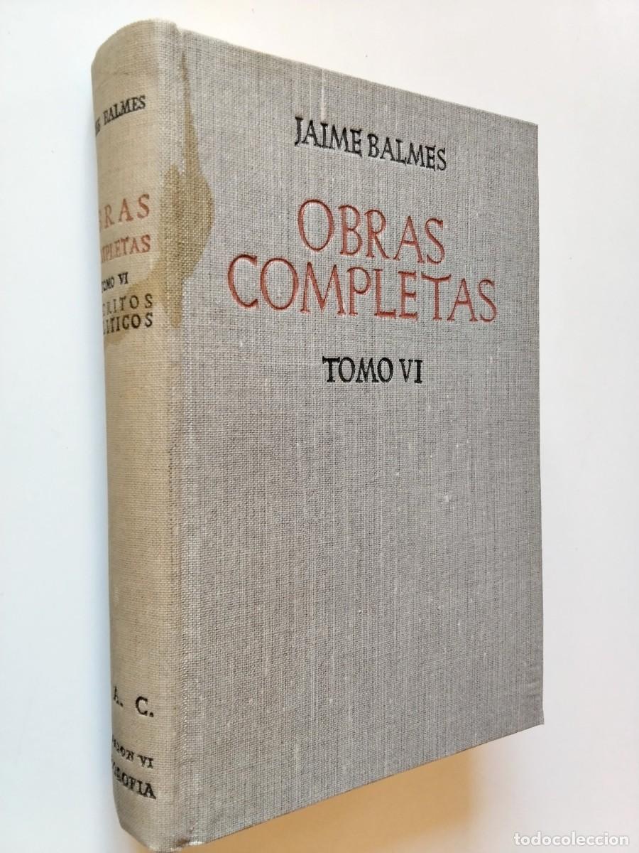 books: Jaime Balmes - Obras completas. Tomo VI. Escritos pol&iacute;ticos