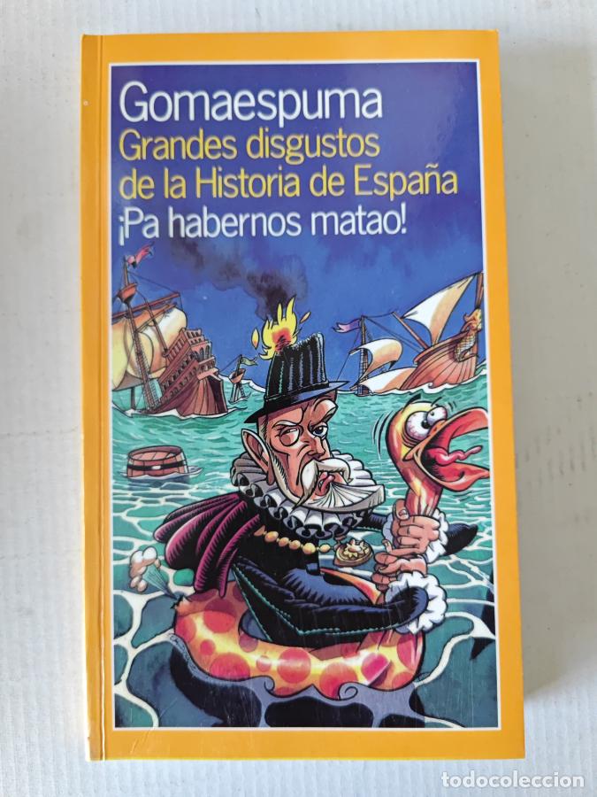 Libri di seconda mano: GRANDES DISGUSTOS DE LA HISTORIA DE ESPA&Ntilde;A &iexcl;PA HABERNOS MATAO! - GOMAESPUMA. TDK808
