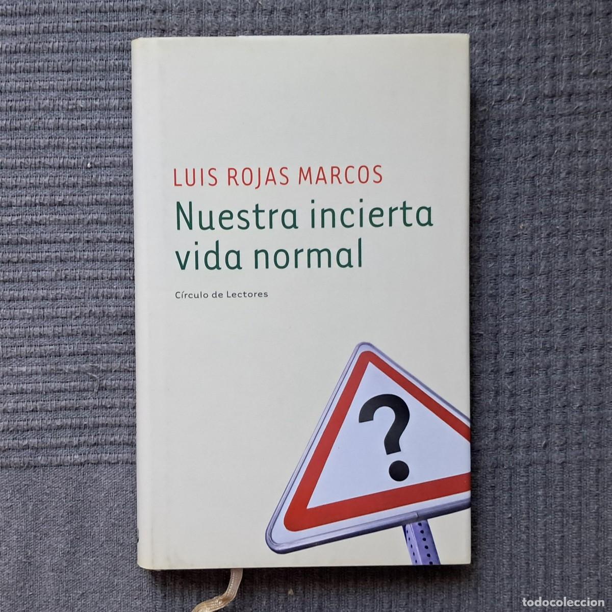 Libros: NUESTRA INCIERTA VIDA NORMAL - LUIS ROJAS MARCOS