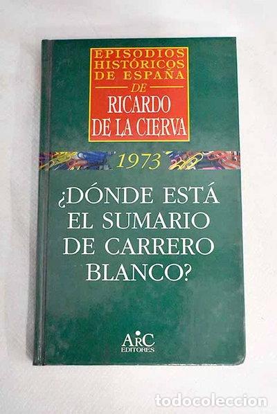 Libros: &iquest;D&oacute;nde est&aacute; el sumario de Carrero Blanco?- 9788477542216
