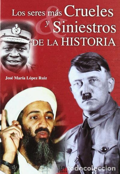 Libros: Los seres m&aacute;s crueles y siniestros de la historia- 9788466208291
