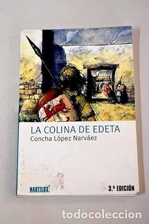 B&uuml;cher: La colina de Edeta. - L&oacute;pez Narv&aacute;ez, Concha. TDK983
