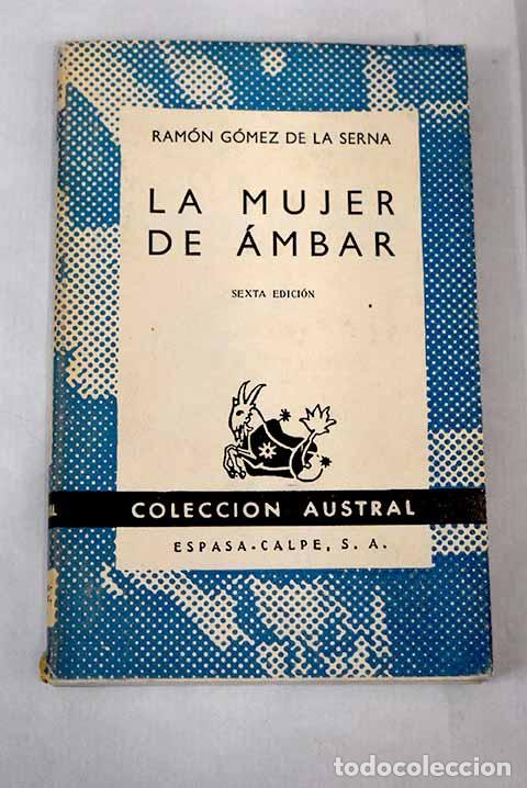 Libros: La mujer de &aacute;mbar: G&oacute;mez de la Serna, Ram&oacute;n.- G&oacute;mez de la Serna, Ram&oacute;n