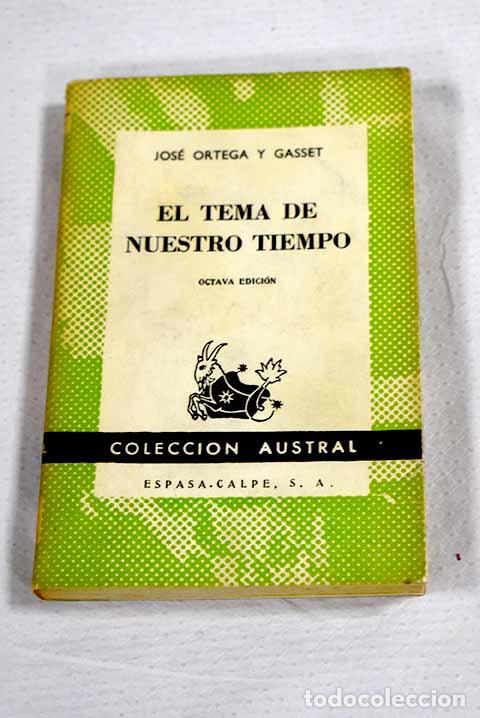 Libros: El tema de nuestro tiempo: el ocaso de las revoluciones.- Ortega y Gasset, Jos&eacute;