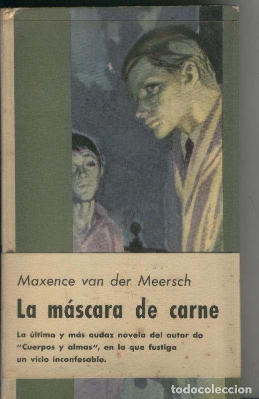 Libros: La mascara de carne - Maxence Van Der Meersch
