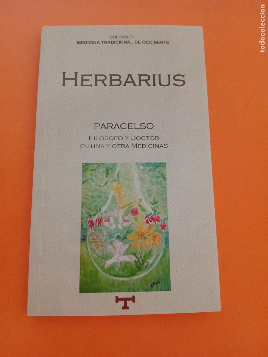 Libros: HERBARIUS, PARACELSO, FILOSOFO Y DOCTOR EN MEDICINAS � MEDICINA NATURAL � CONOCIMIENTO OCULTO - PARA