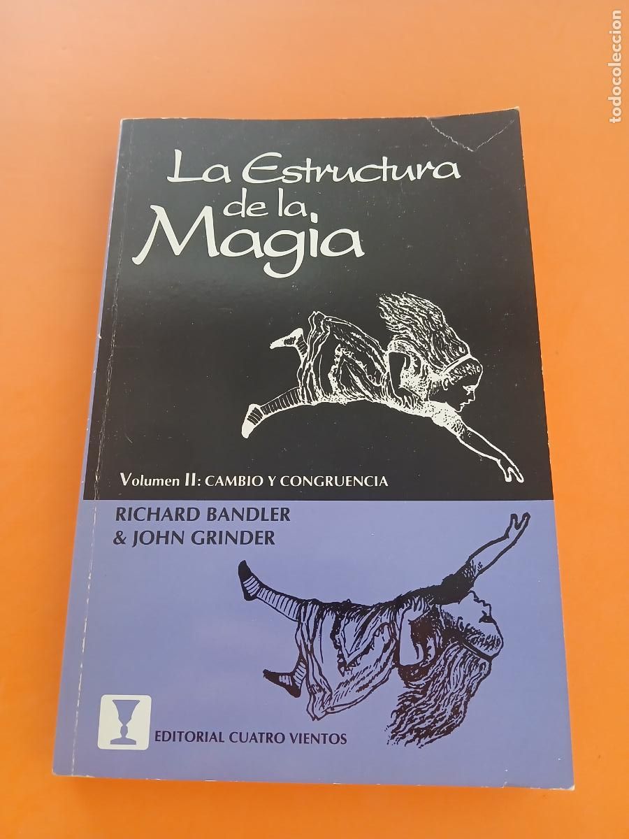 Libros: LA ESTRUCTURA DE LA MAGIA, VOLUMEN 2: EL CAMBIO Y CONGRUENCIA � NUEVA PSICOLOGIA - RICHARD BANDLER y