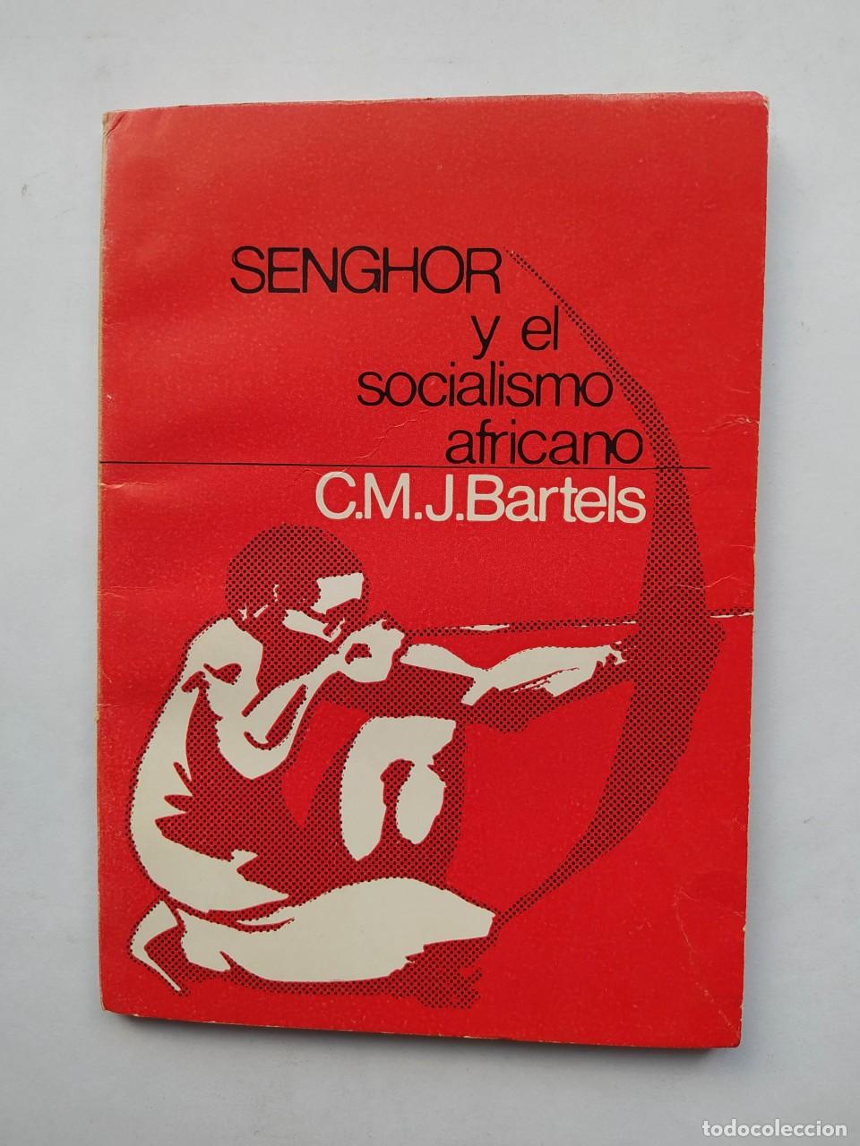 Libros: SENGHOR Y EL SOCIALISMO AFRICANO. - BARTELS, C.M.J. TDK646