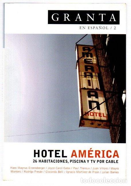 Libros: Granta en espa&ntilde;ol / 2. Hotel Am&eacute;rica. 26 habitaciones, piscina y TV por cable - NO CONSTA AUTOR