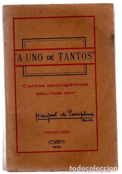 Libros: &rdquo;A uno de tantos&rdquo;. Cartas apolog&eacute;ticas. Primera serie - Pamplona, Miguel de
