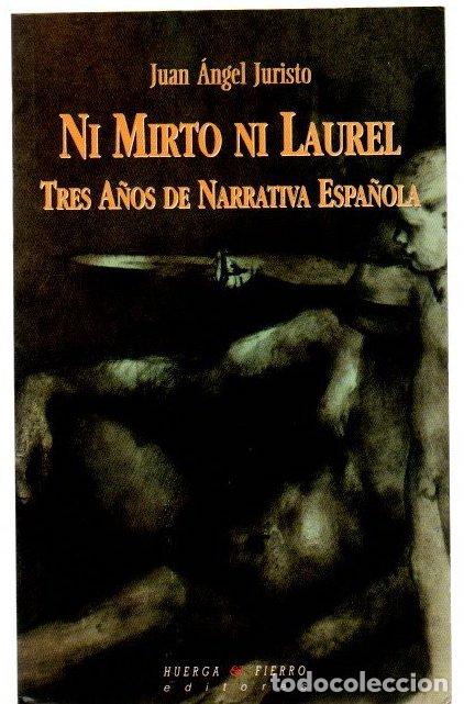 Libros: Ni mirto ni laurel. Tres a&ntilde;os de narrativa espa&ntilde;ola - Juristo, Juan &Aacute;ngel