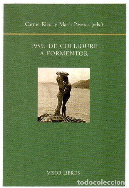 Libros: 1959: de Collioure a Formentor - Riera, Carme / Payeras, Mar&iacute;a (Eds.)