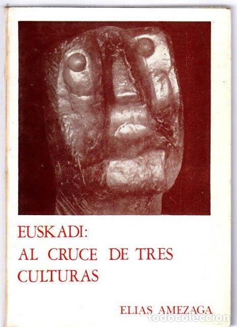 Libros: Euskadi al cruce de tres culturas - Am&eacute;zaga, El&iacute;as