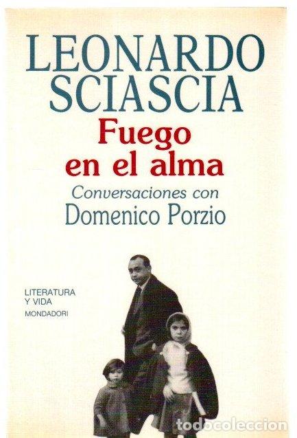 Libros: Fuego en el alma. Conversaciones con Domenico Porzio - Sciascia, Leonardo