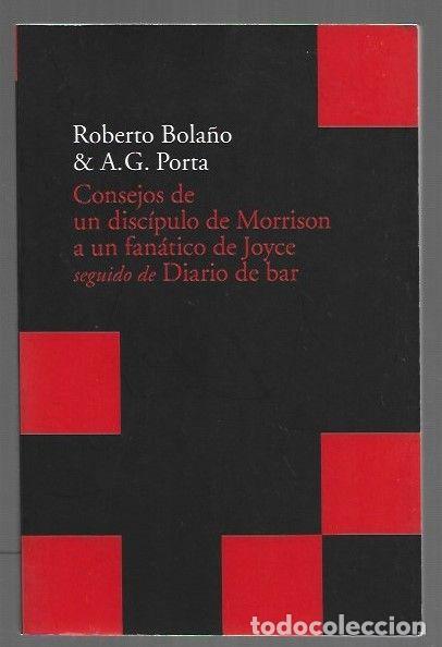 Livres: CONSEJOS DE UN DISCIPULO DE MORRISON A UN FANATICO DE JOYCE SEGUIDO DE DIARIO DE BAR - BOLA&Ntilde;O, ROBER