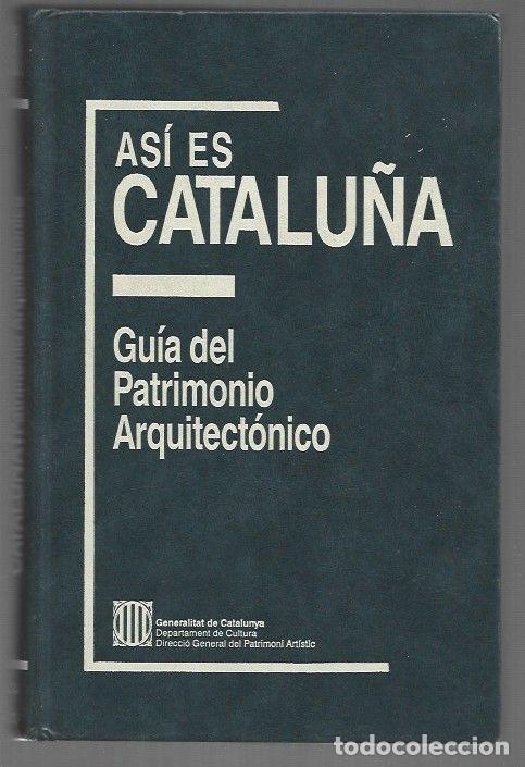 Livres: ASI ES CATALU&Ntilde;A. GUIA DEL PATRIMONIO ARQUITECTONICO - PLADEVALL I FORT, ANTONI