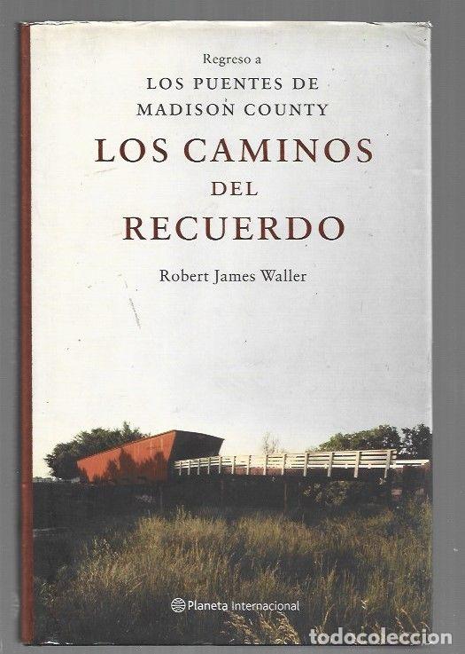 Libri di seconda mano: CAMINOS DEL RECUERDO - LOS. REGRESO A LOS PUENTES DE MADISON COUNTY - WALLER, ROBERT JAMES
