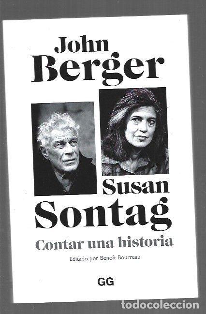 Libros: CONTAR UNA HISTORIA - BERGER, JOHN Y SUSAN SONTAG (EDICION DE BENOIT BOURREAU)