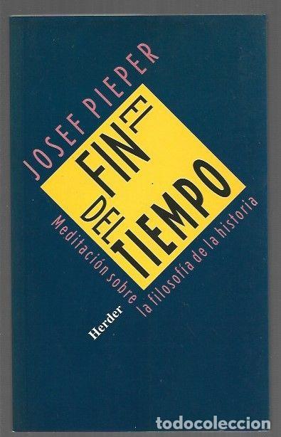 Livros em segunda m&atilde;o: FIN DEL TIEMPO - EL. MEDITACION SOBRE LA FILOSOFIA DE LA HISTORIA - PIEPER, JOSEF