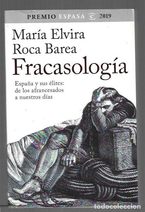 B&uuml;cher: FRACASOLOGIA. ESPA&Ntilde;A Y SUS ELITES: DE LOS AFRANCESADOS A NUESTROS DIAS - ROCA BAREA, MARIA ELVIRA
