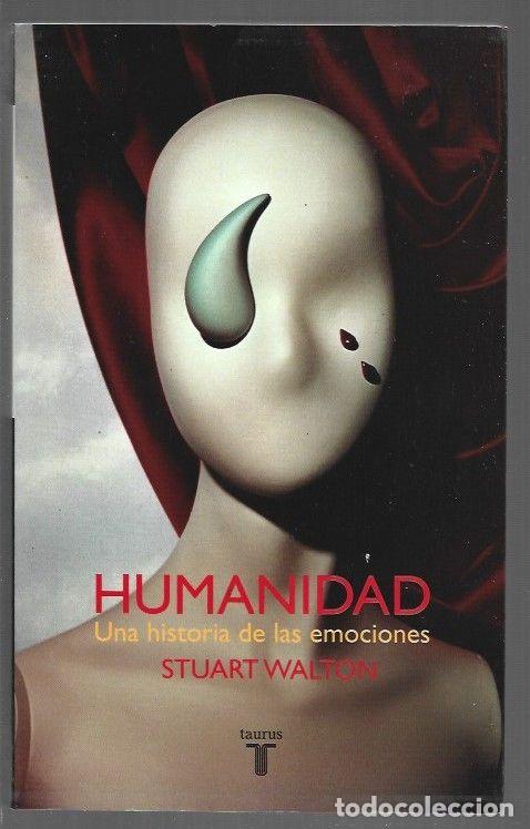 B&uuml;cher: HUMANIDAD. UNA HISTORIA DE LAS EMOCIONES - WALTON, STUART