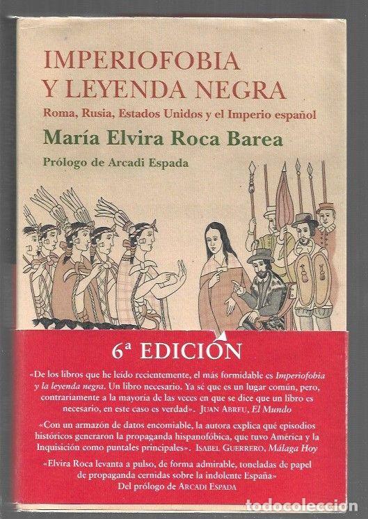 B&uuml;cher: IMPERIOFOBIA Y LEYENDA NEGRA. ROMA, RUSIA, ESTADOS UNIDOS Y EL IMPERIO ESPA&Ntilde;OL - ROCA BAREA, MARIA E